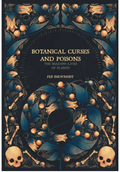 Botanical Curses and Poisons: the Shadow-Lives of Plants